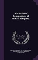 Addresses of commanders at annual banquets.. 1175441015 Book Cover