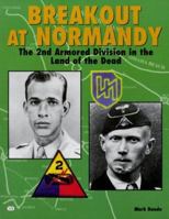 Breakout at Normandy: The 2nd Armored Division in the Land of the Dead 0760306540 Book Cover