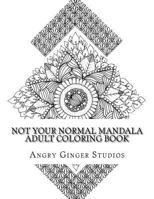 Not Your Normal Mandala Adult Coloring Book 1539373045 Book Cover