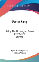 Pastor Sang: Being the Norwegian Drama Over Aevne 1425473490 Book Cover