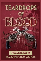 Teardrops of Blood: Testarosa 15 1980452571 Book Cover