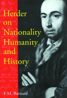 Herder on Nationality, Humanity, and History (McGill-Queen's Studies on the History of Ideas) 0773525696 Book Cover