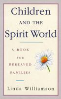 Children and the Spirit World: A Guide for Bereaved Parents 0749917733 Book Cover