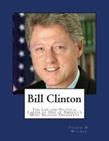 Bill Clinton: Life and Political Career 1518631908 Book Cover