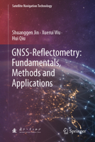 GNSS-Reflectometry: Fundamentals, Methods and Applications (Satellite Navigation Technology) 9819648033 Book Cover