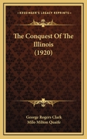 The Conquest of the Illinois 1164271458 Book Cover