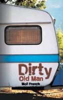 Dirty Old Man 1528901029 Book Cover