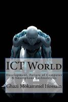 ICT World: Development, Failure of Computer & Smartphone Technologies 1540605396 Book Cover