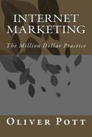 Internet Marketing: The Million Dollar Practice 1499677936 Book Cover