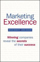 Marketing Excellence: Winning Companies Reveal the Secrets of Their Success 0470060271 Book Cover