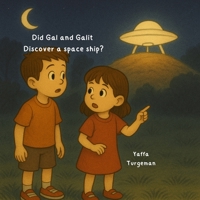 Did Gal and Galit discover a space ship?: The night adventure of Gal and Galit (The adventures of Gal and Galit) B0FPFZD4KT Book Cover