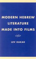 Modern Hebrew Literature Made into Films 0761834192 Book Cover