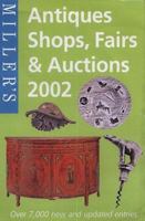 Miller's: Antiques Shops, Fairs & Auctions 2002 (Miller's Antiques Shops, Fairs & Auctions) 1840005696 Book Cover