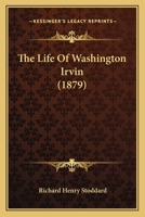 The life of Washington Irving 1165750937 Book Cover