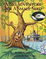 A Big Adventure for a Small Seed 0965761231 Book Cover