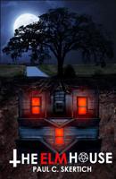 The Elm House: A Horror Novel 1075463394 Book Cover