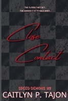 Close Contact: Speed Demons #2: a rivals-to-lovers, forced proximity, forbidden racing romance (Speed Demons (Her Editions)) B0FPCNDHBV Book Cover