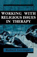 Working With Religious Issues in Therapy 1568212364 Book Cover