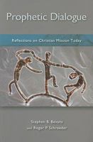 Prophetic Dialogue: Reflections on Christian Mission Today 1570759111 Book Cover
