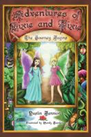 The Adventures of Dixie and Pixie: The Journey Begins 1546211268 Book Cover