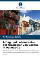 Alltag und Lebensweise der Umsiedler von Canela in Palmas-To 6209295223 Book Cover