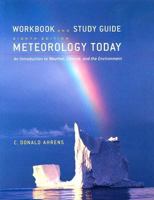 Workbook/Study Guide for Ahrens' Meteorology Today, 8th 0495564931 Book Cover