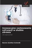 Innowacyjne zastosowania cyfryzacji w sluzbie zdrowia (Polish Edition) 6209865682 Book Cover