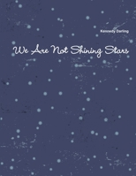 We Are Not Shining Stars 130022049X Book Cover