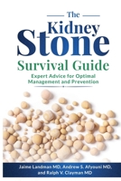 The Kidney Stone Survival Guide: Expert Advice for Optimal Management and Prevention B0FX6DXCV6 Book Cover