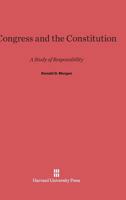 Congress and the Constitution; a Study of Responsibility 0674428811 Book Cover