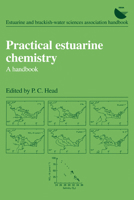 Practical Estuarine Chemistry: A Handbook (Estuarine and Brackish-Water Sciences Association Handbook) 0521274125 Book Cover