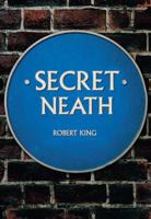 Secret Neath 1445666286 Book Cover