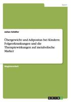 Bergewicht Und Adipositas Bei Kindern: Folgeerkrankungen Und Die Therapiewirkungen Auf Metabolische Marker 3842888139 Book Cover