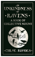 An Unkindness of Ravens: A Book of Collective Nouns 1782433082 Book Cover