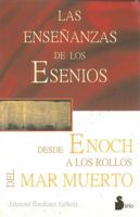 Las enseñanazas de los Esenios desde Enoch hasta los rollos del mar Muerto 8478081836 Book Cover