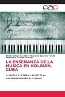 La Enseñanza de la Música En Holguín, Cuba 6137358585 Book Cover
