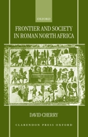 Frontier and Society in Roman North Africa 0198152353 Book Cover