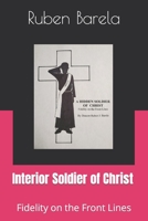 Interior Soldier of Christ: Fidelity on the Front Lines B0BYM6HKF2 Book Cover