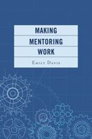 Making Mentoring Work 1475804091 Book Cover