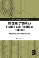 Modern Dystopian Fiction and Political Thought: Narratives of World Politics 0367584441 Book Cover