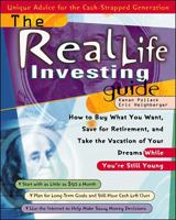The Real Life Investing Guide: How to Buy Whatever You Want, Save for Retirement, and Take the Vacation of Your Dreams While You're Still Young 0070503192 Book Cover