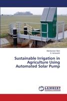 Sustainable Irrigation in Agriculture Using Automated Solar Pump 6139835917 Book Cover