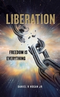 LIBERATION: Freedom Is Everything 1665517387 Book Cover