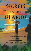 Secrets in the Islands: A Sami Series Adventure 1998190277 Book Cover