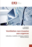 Ventilation non-invasive aux urgences: Indications, modalités et facteurs prédictifs d'échec précoce 6202547340 Book Cover