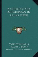 A United States Midshipman in China 1164191691 Book Cover