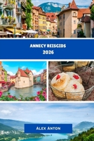 ANNECY REISGIDS 2026 (Dutch Edition) B0FMRFGY45 Book Cover