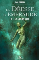 La Déesse d'Emeraude, Tome 3. Le Lac de Jade null Book Cover
