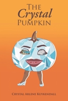 The Crystal Pumpkin 1662447566 Book Cover