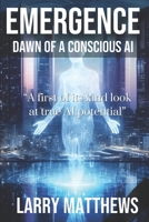 Emergence: Dawn of A Concious AI B0CKHXHG44 Book Cover